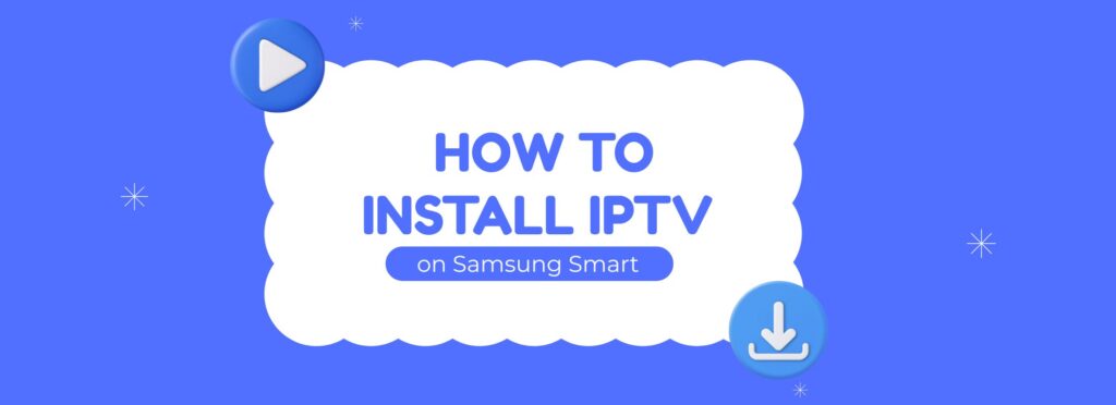 install IPTV app on Samsung Smart TV
