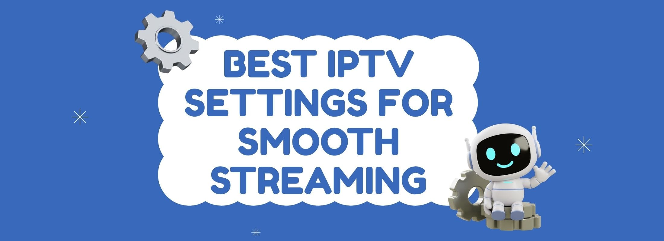 Best IPTV Settings for Smooth Streaming